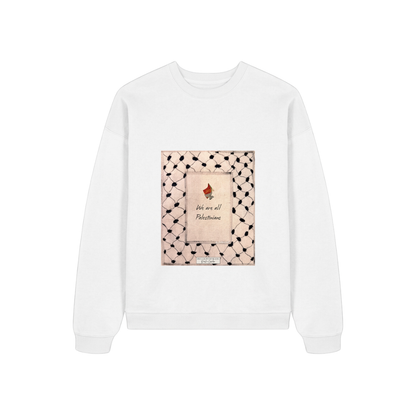We Are All Palestinians White Sweatshirt Design
